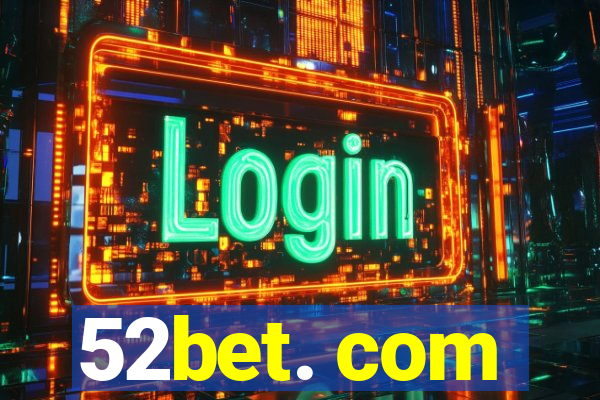 52bet. com